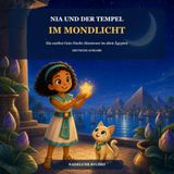 Nia und der Tempel im Mondlicht: Ein sanftes Gute-Nacht-Abenteuer im alten Ägypten