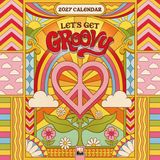 Dreamadelic: Flame Tree Publishing Dreamadelic: Let's Get Groovy Mini Wall calendar 2027 (Art Calendar)