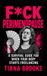 Fck Perimenopause: A Survival Guide For When Your Body Starts Freelancing