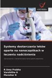 Systemy OmniScriptum SRL Systemy dostarczania leków oparte na nanocząstkach w leczeniu nadciśnienia