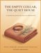 The Empty Collar The Quiet House: A Guided Journal for the Loss of a Beloved Pet
