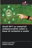 Studi Edizioni Sapienza Studi DFT su materiali antiperovskite cubici a base di carbonio e azoto