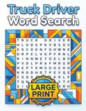 Truck Driver Word Search: Large Print Trucker Puzzle Book for Adults | Road Life Themed Word Find Activity Book | Gift for Truckers Men and Women