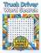 Truck Driver Word Search: Large Print Trucker Puzzle Book for Adults | Road Life Themed Word Find Activity Book | Gift for Truckers Men and Women