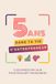 5 Icecat 5 ans dans ta vie d'entrepreneur: Le journal intime d'un entrepreneur audacieux
