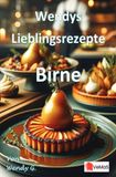 Wendys 9783565143160 Wendys Lieblingsrezepte - Birne: 25 tolle Birne Rezepte