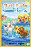 Three Ducks and a Summer Splash
