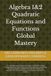 Algebra 1&2 Quadratic Equations and Functions Mastery