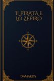 Il Pirata e lo Zefiro 9798170452170