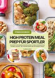 High Tredition High Protein Meal Prep für Sportler: 1000 Rezepte für maximalen Muskelaufbau, schnelle Regeneration & optimale Leistung - inkl. Protein-Shakes und Post-Workout-Meals (Fitness Kochbuch)