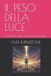 IL Independently Published Il Peso Della Luce Paperback