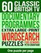 60 Classic British TV: Documentary Programmes: Extra Large Print Word Search Puzzles for Seniors