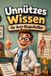 Unnützes Independently Published Unnützes Wissen für Arzt-Klugscheißer