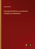 Kulturgeschichtliches aus deutschen Predigten des Mittelalters