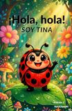 ¡Hola, hola. Soy Tina!