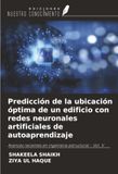 Predicción OmniScriptum SRL Predicción de la ubicación óptima de un edificio con redes neuronales artificiales de autoaprendizaje: Avances recientes en ingeniería estructural - Vol. V