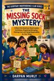 The Independently Published The Missing Sock Mystery: A Real-Life Adventure About Laundry Skills, Responsibility, Organization and Taking