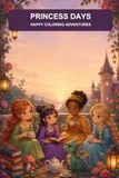 Princess Days: Happy Coloring Adventures
