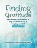 Finding Gratitude Journal: A 60-day personal journey to help you discover joy in everyday moments