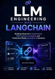 LLM Engineering with LangChain: Building Advanced Al Applications, RAG Systems, Al Agents, and Production-Ready Generative Al Solutions