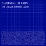 Konkurrent Various Artists - Standing At The Gates: The Songs Of Nada Surf's Let Go (CD)