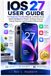 IOS Apple IOS 27 USER GUIDE: The Beginner-Friendly Manual To Master Siri AI, Apple Intelligence, Photos, Settings, Security, Family Features, And Everyday iPhone Tasks