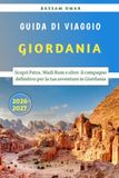 Giordania Guida di viaggio 2026-2027: Scopri Petra, Wadi Rum e oltre: il compagno definitivo per la tua avventura in Giordania