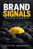 Brand Signals: Paperback, 318 Pages, Divyam Agarwal, Independently Published