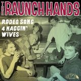 Sonic Rendezvous The Raunch Hands - Rodeo Song / Four Naggin’ Wives (7" Single)