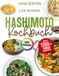 Hashimoto Kochbuch: Der natürliche Weg zur Genesung: Heile deine Schilddrüse mit genussvoller Küche