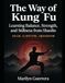 The Way of Kung Fu: Learning Balance, Strength, and Stillness from Shaolin