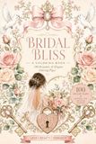 Bridal bliss romantic: A Coloring Book: 100 Elegant Wedding Designs to Relax & Color