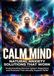 Calm Mind: Natural Anxiety Solutions That Work: Understanding Nervous System Regulation and Practices That Actually Support Relief