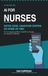 AI for Nurses: AI for Nurses (Australia & NZ Edition): Notes Done Faster, Handover Sorted, Go Home On Time — The No-Jargon Guide to ChatGPT and AI Tools for Nurses and Midwives (Australia & New Zealand Edition)