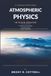 Atmospheric Physics in Plain English: The Science of Cloud Seeding, Geoengineering, and Weather Modification