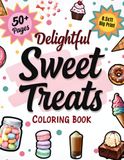 Delightful Sweet Treats Coloring Book