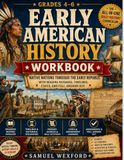 Early American History Workbook for Grades 4–6: The All-in-One Daily History Curriculum: Native Nations Through the Early Republic with Reading Passages, Timelines, Civics, and Full Answer Key
