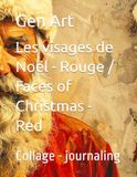 Les visages de Noël - Rouge / Faces of Christmas - Red: Collage - journaling