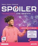 Spoiler Spoiler. Tecnologia che orienta. Laboratorio di tecnologia. Per la Scuola media. Con Tavole per il disegno. Con e-book