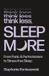 Think Macmillan Publishers International Limited Think Less, Sleep More: From Panic and Perfectionism to Stress-Free Sleep