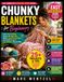 Chunky Blankets For Beginners: Learn Hand Knitting, Choose the Right Yarn, Master Essential Techniques, and Create Beautiful Cozy Blankets Step by Step