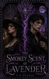 THE SMOKEY SCENT OF LAVENDER