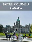 BRITISH COLUMBIA CANADA: A Luxury Coffee Table Book of Iconic Landmarks