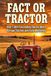 Fact or Tractor : Plus de 1 000 histoires fascinantes sur les tracteurs vintage et les machines agricoles