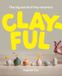 Clayful Clay-ful: The big world of tiny ceramics