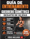 GUÍA DE ENTRENAMIENTO DEL GUERRERO ISOMÉTRICO