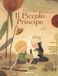 Il piccolo principe. Dal capolavoro di Antoine de Saint-Exupéry. Ediz. a colori