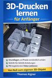 3D-Drucken lernen für Anfänger: Vom Kennenlernen bis zum ersten Druck