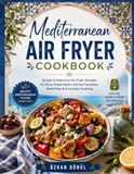 Mediterranean Air Fryer Cookbook