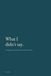 What I Didn't Say: A Companion Journal for the Time Between Sessions